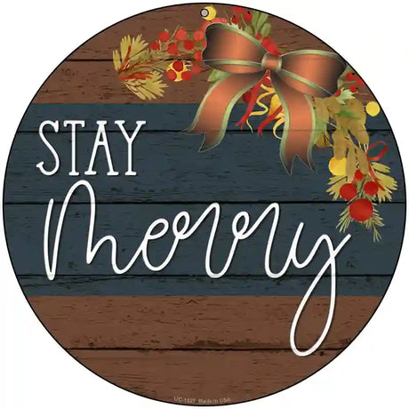 Stay Merry Novelty Metal Circle Sign 8" (UC)