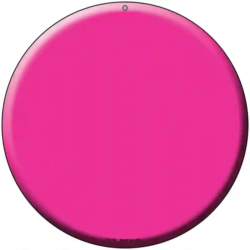 Pink Novelty Metal Circular Sign 8" (UC)