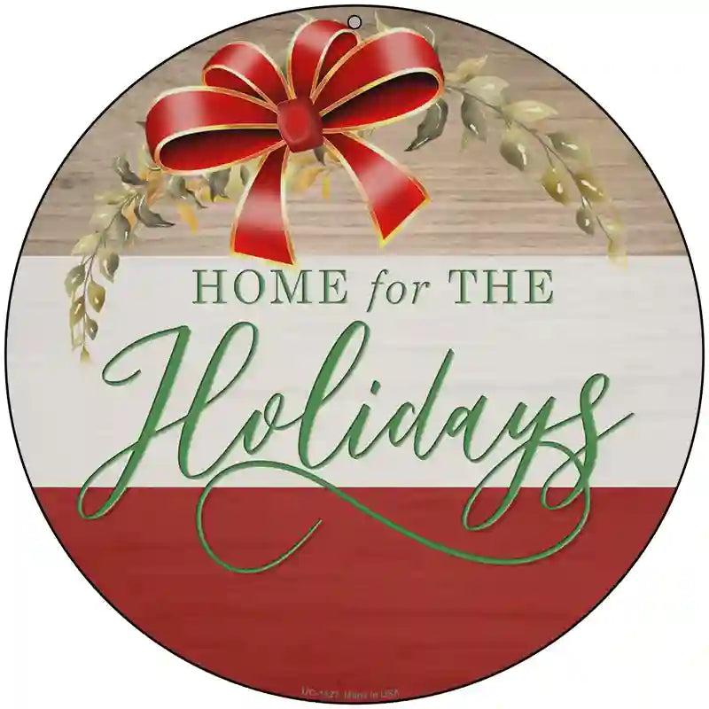 Home For The Holidays Novelty Metal Circle Sign 8" (UC)