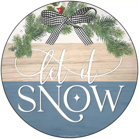 Let It Snow Bow Wreath Novelty Metal Circle Sign 8" (UC)