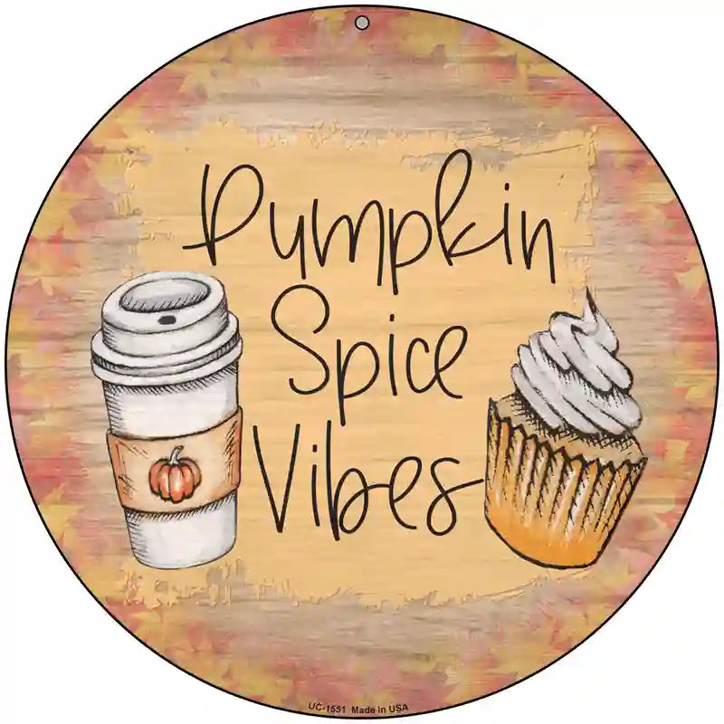 Pumpkin Spice Vibes Novelty Metal Circle Sign 8" (UC)