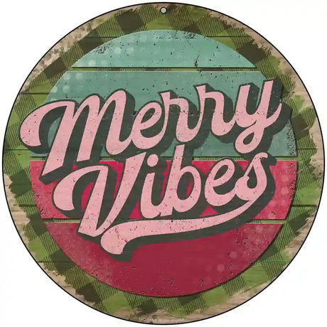 Merry Vibes Green Novelty Metal Circle Sign 8" (UC)