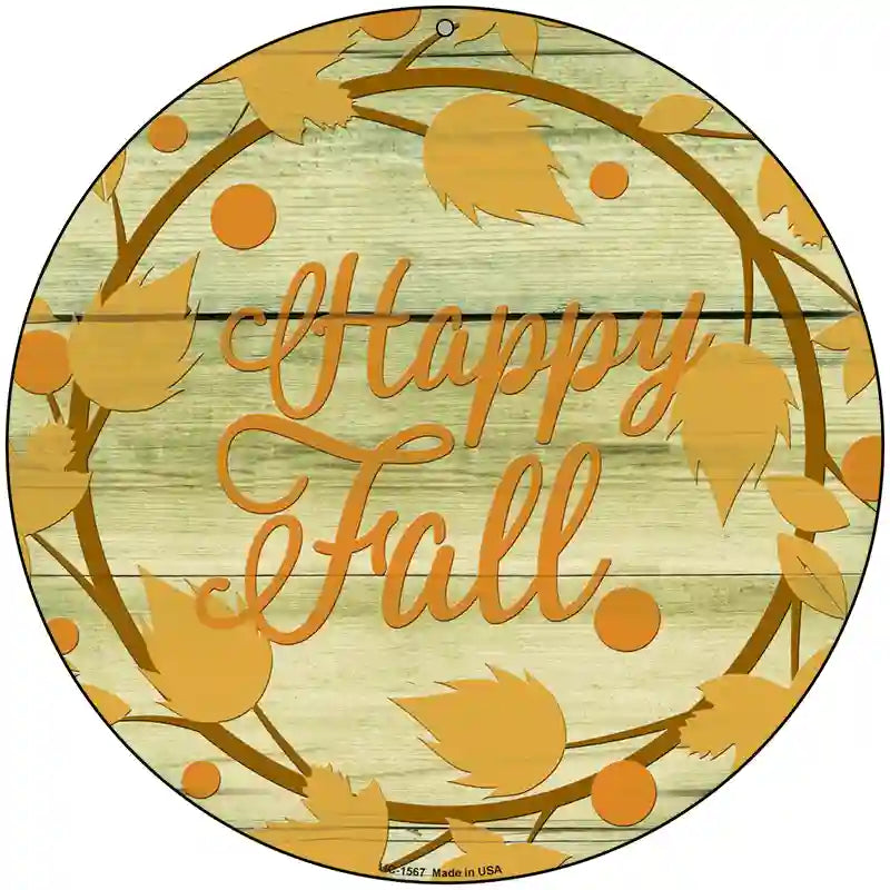 Happy Fall with Leaves Novelty Metal Circle Sign 8" (UC)