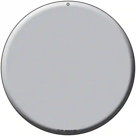 Gray Novelty Metal Circular Sign 8" (UC)