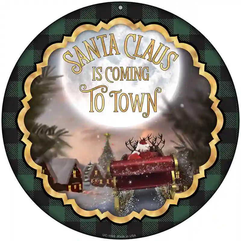 Santa Claus Is Coming To Town Novelty Metal Circle Sign 8" (UC)