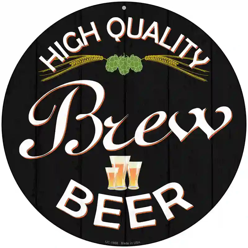 High Quality Brew Beer Novelty Metal Circular Sign 8" (UC)