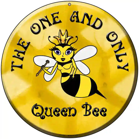 The One and Only Queen Bee Metal Circular Sign 8" (UC)