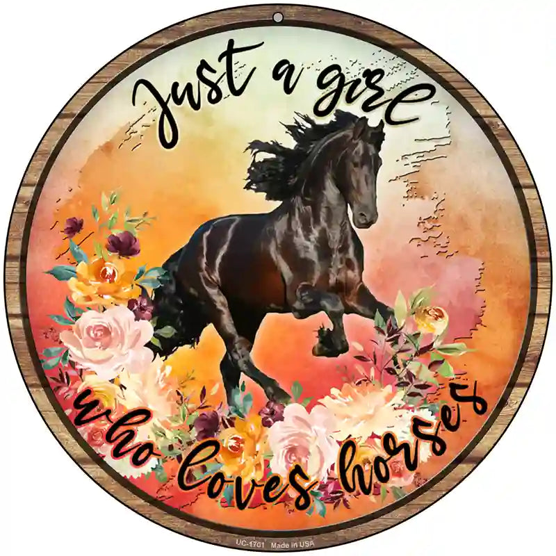 Just A Girl Loves Horses Orange Novelty Metal Circle Sign 8" (UC)