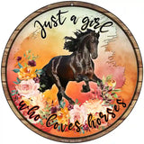 Just A Girl Loves Horses Orange Novelty Metal Circle Sign 8" (UC)