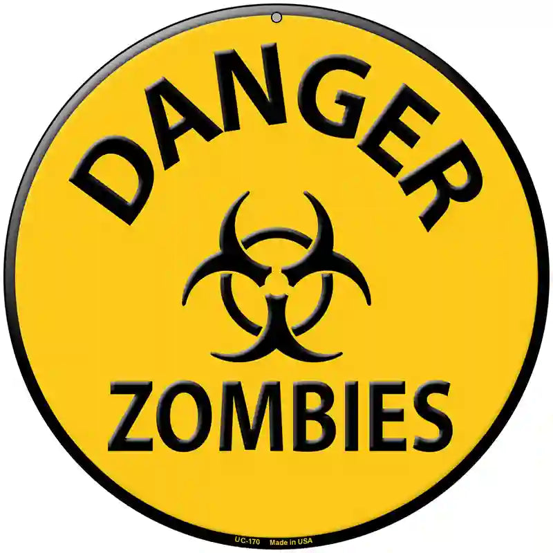 Danger Zombies Metal Circular Sign 8" (UC)