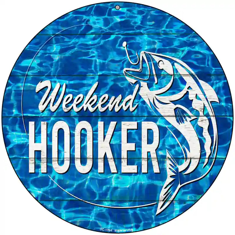 Weekend Hooker Bass Water Background Novelty Metal Circle Sign 8" (UC)