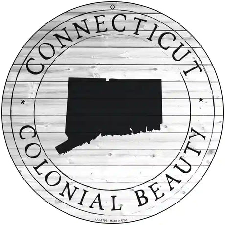 Connecticut Colonial Beauty Novelty Metal Circle Sign C-1797 8" (UC)