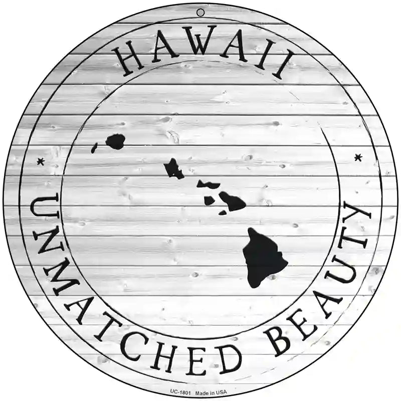 Hawaii Unmatched Beauty Novelty Metal Circle Sign C-1801 8" (UC)