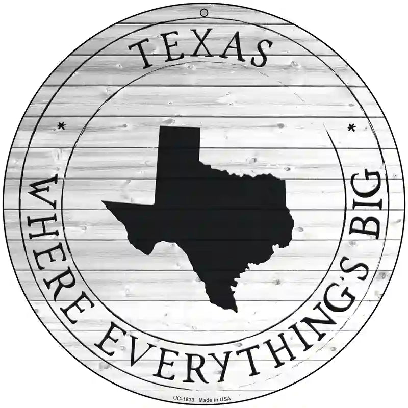 Texas Where Everythings Big Novelty Metal Circle Sign C-1833 8" (UC)