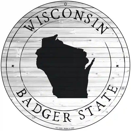 Wisconsin Badger State Novelty Metal Circle Sign C-1839 8" (UC)