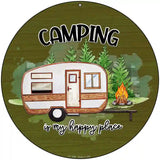 Camping Is My Happy Place Novelty Metal Circle Sign 8" (UC)