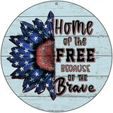 Home Of The Free American Sunflower Novelty Metal Circle Sign 8" (UC)