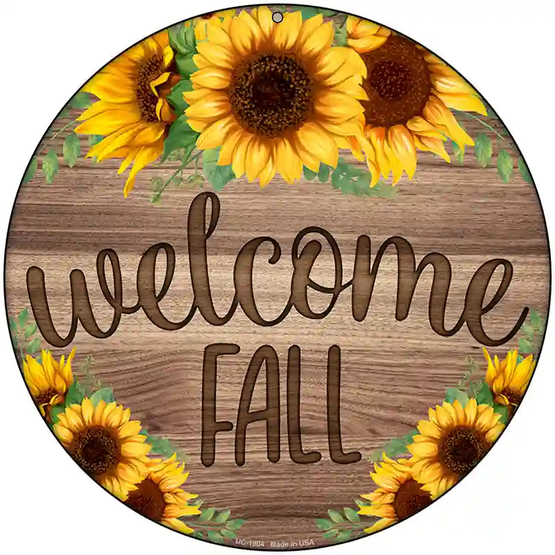 Welcome Fall Sunflowers Novelty Metal Circle Sign 8" (UC)