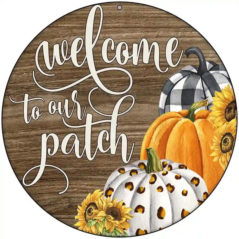 Welcome To Our Patch Novelty Metal Circle Sign 8" (UC)