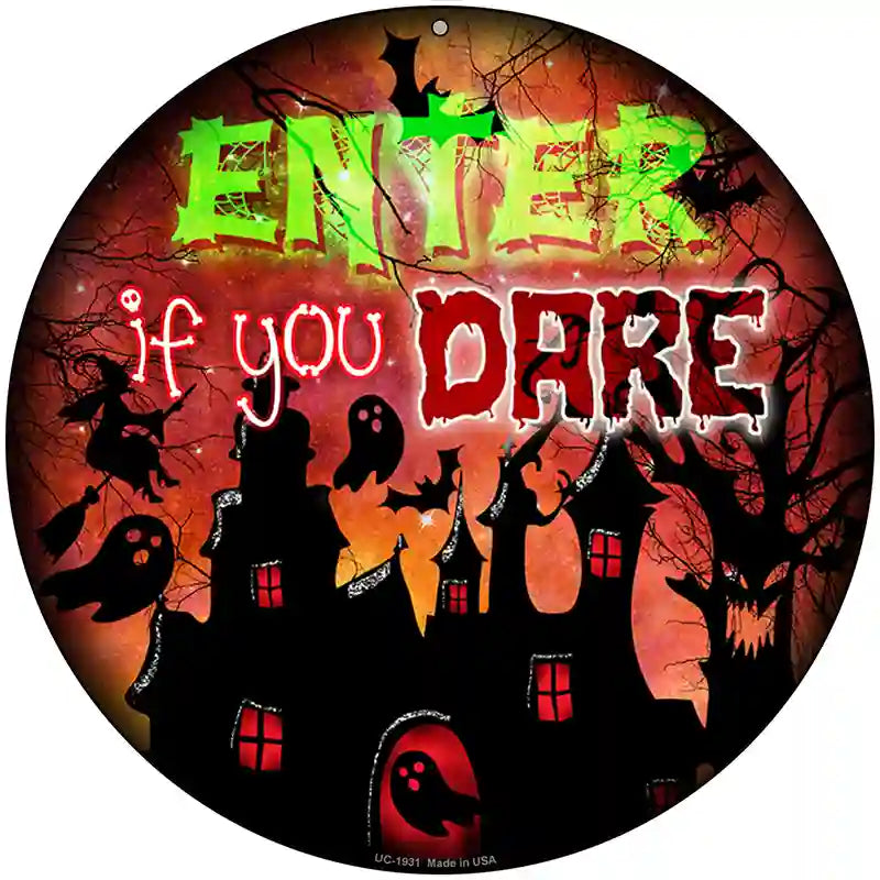 Enter If You Dare Haunted House Novelty Metal Circle Sign 8" (UC)