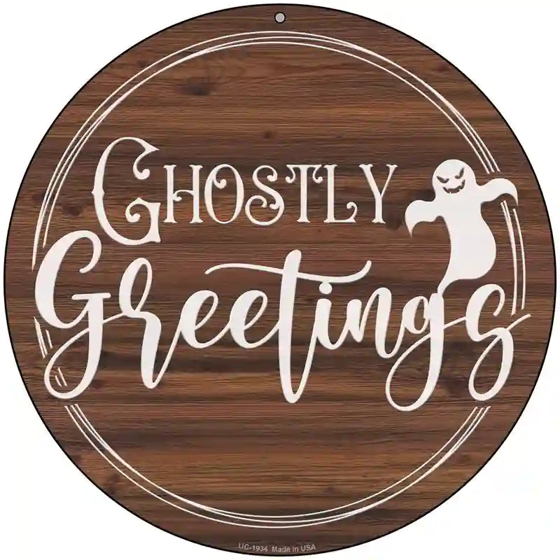 Ghostly Greetings Novelty Metal Circle Sign 8" (UC)