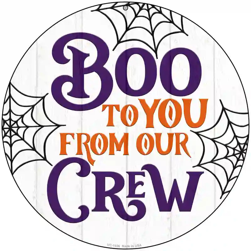 Boo To You From Our Crew Novelty Metal Circle Sign 8" (UC)