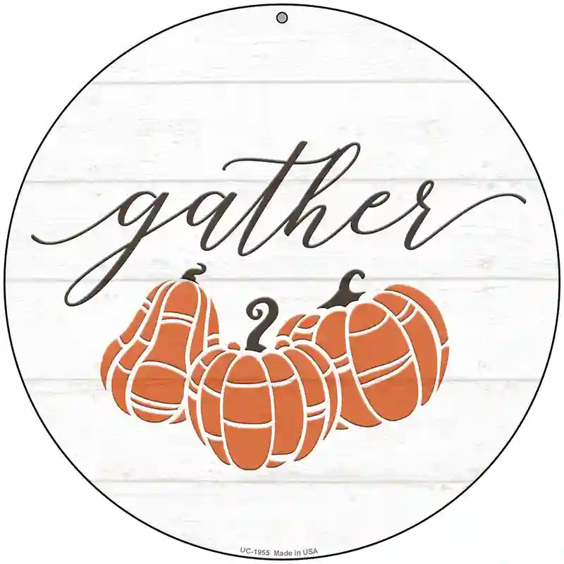 Gather Pumpkins Novelty Metal Circle Sign 8" (UC)