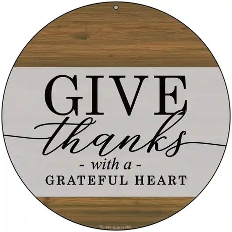 Give Thanks With A Grateful Heart Novelty Metal Circle Sign 8" (UC)