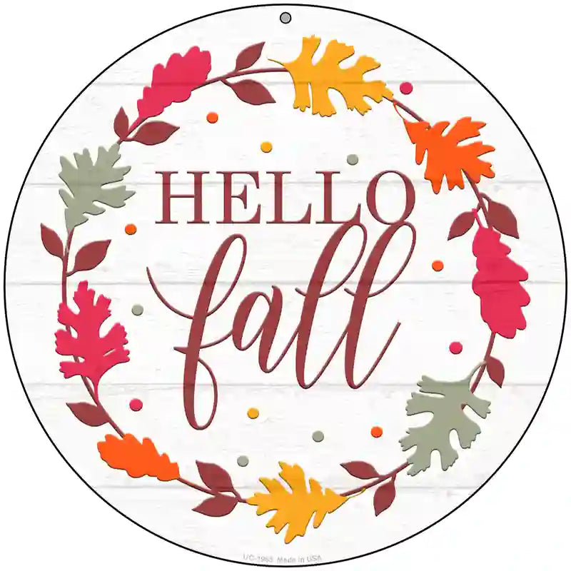 Hello Fall Leaves Novelty Metal Circle Sign 8" (UC)