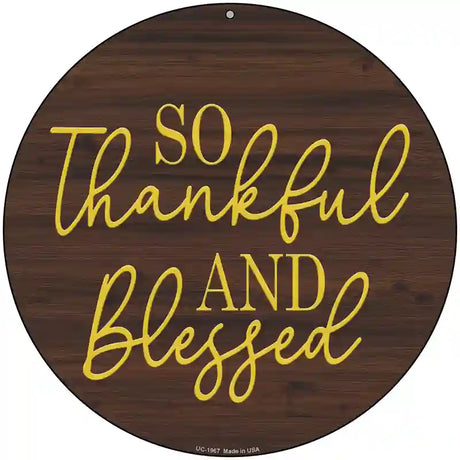 So Thankful And Blessed Novelty Metal Circle Sign 8" (UC)