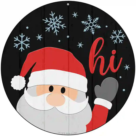 Santa Says Hi Novelty Metal Circle Sign 8" (UC)