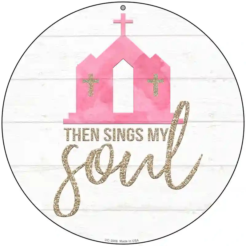 The Sings My Soul Novelty Metal Circle Sign 8" (UC)