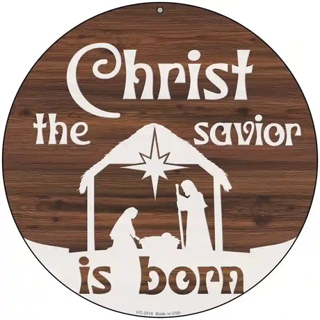 Christ The Savior is Born Novelty Metal Circle Sign 8" (UC)