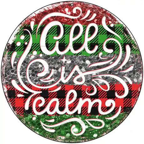 All Is Calm Christmas Novelty Metal Circle Sign 8" (UC)