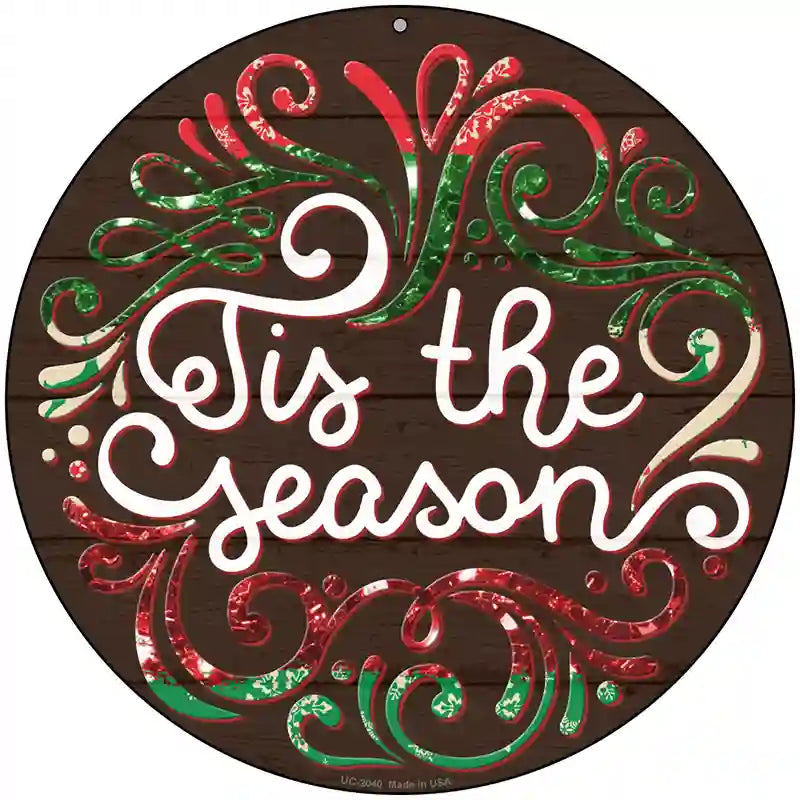 Tis the Season Novelty Metal Circle Sign 8" (UC)