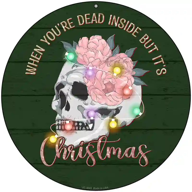 Dead Inside but its Christmas Novelty Metal Circle Sign 8" (UC)