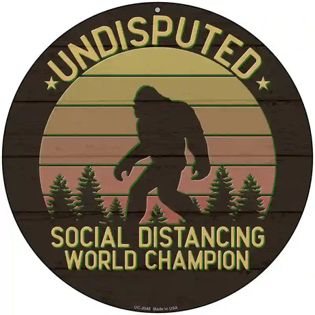 Undisputed Bigfoot Novelty Metal Circle Sign 8" (UC)