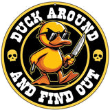 Duck Around and Find Out Novelty Metal Circular Sign C-2049