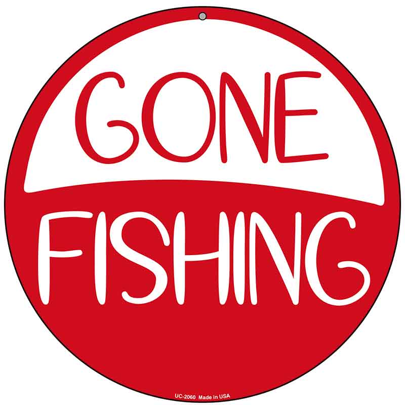 Gone Fishing Novelty Metal Circular Sign C-2060