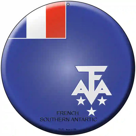 French Southern Antarctic Country Novelty Metal Circular Sign 8" (UC)