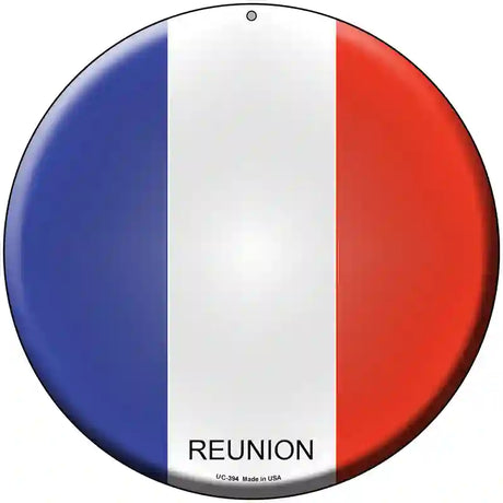 Reunion Country Novelty Metal Circular Sign 8" (UC)