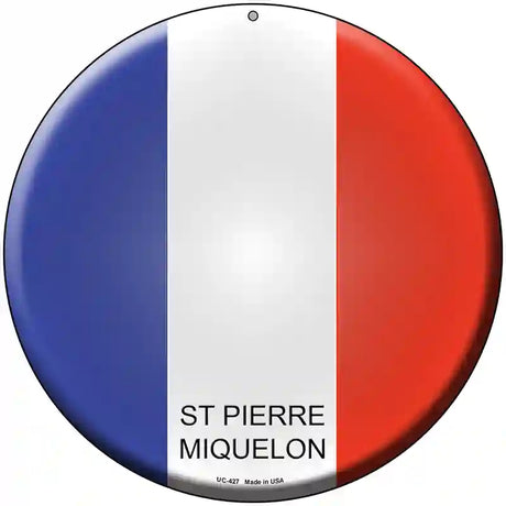 St Pierre Miquelon Country Novelty Metal Circular Sign 8" (UC)