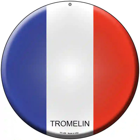 Tromelin Country Novelty Metal Circular Sign 8" (UC)