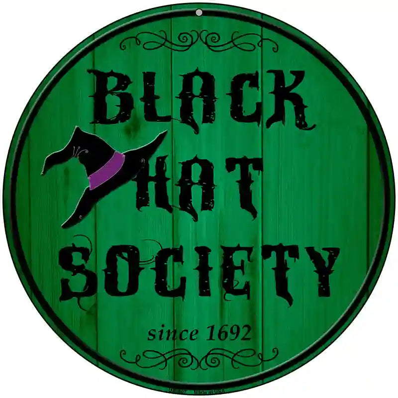 Black Hat Society Novelty Metal Circular Sign 8" (UC)