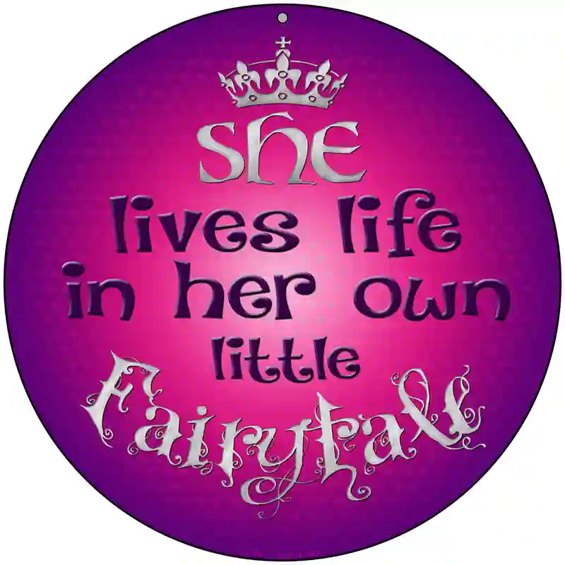 Lives In Own Fairytale Novelty Metal Circular Sign 8" (UC)