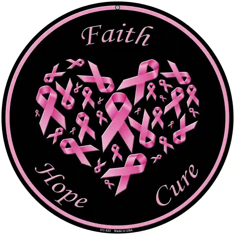 Faith Hope Cure Novelty Metal Circular Sign 8" (UC)