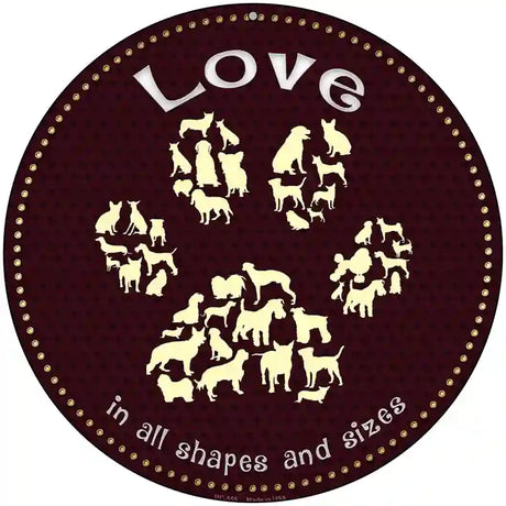 Love In All Shapes Novelty Metal Circular Sign 8" (UC)