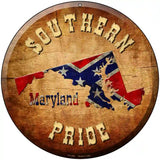 Southern Pride Maryland Novelty Metal Circular Sign 8" (UC)