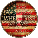 When I Rise Novelty Metal Circular Sign 8" (UC)