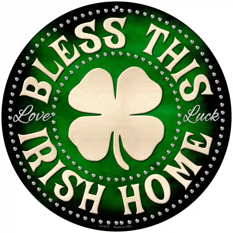 Bless This Irish Home Novelty Metal Circular Sign 8" (UC)